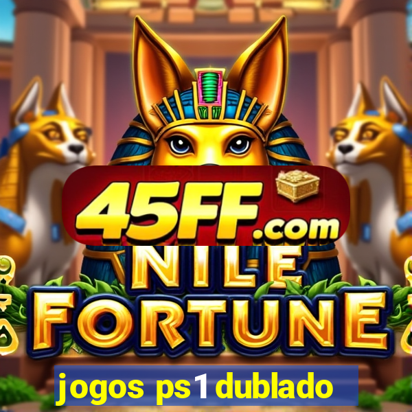 jogos ps1 dublado